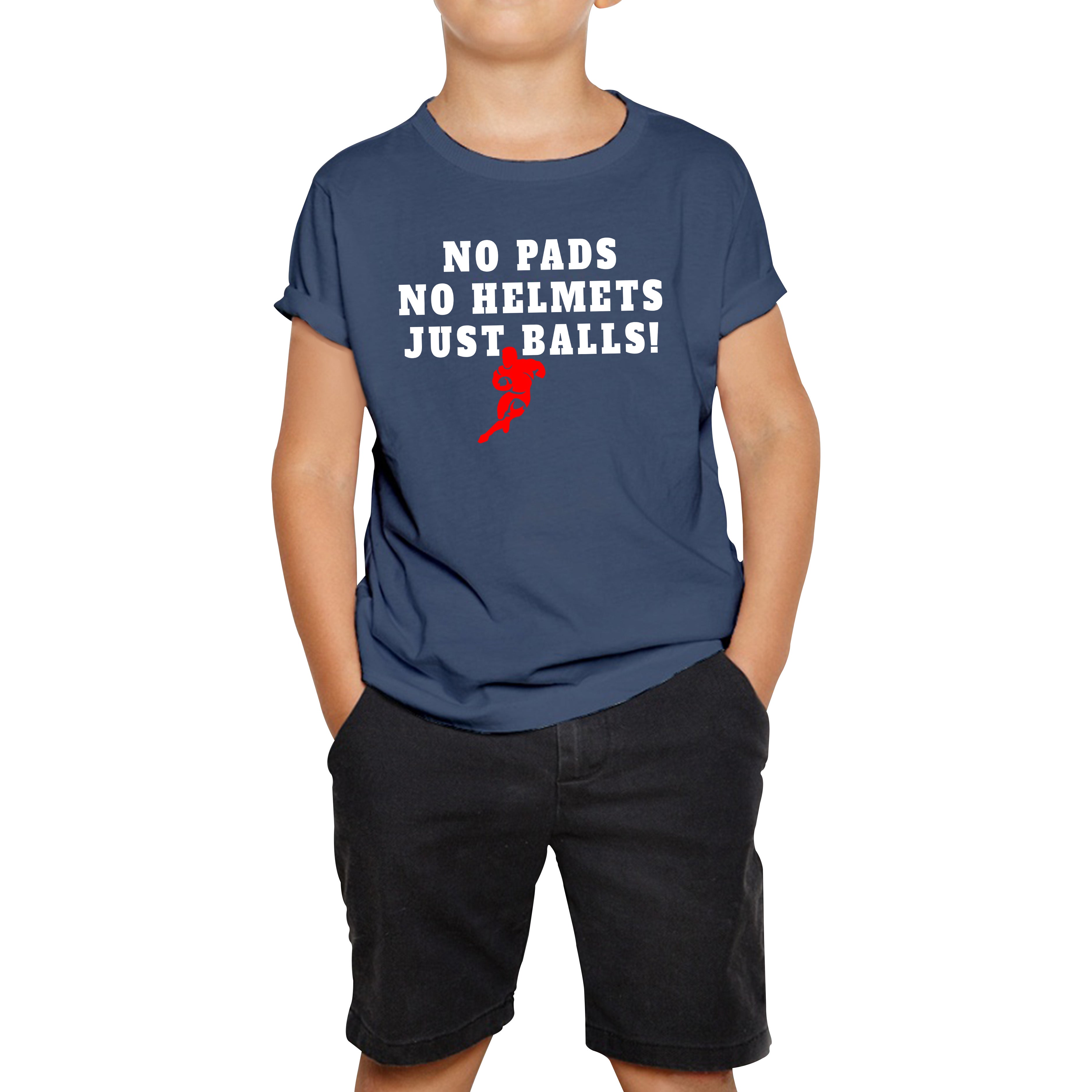 

No Pads No Helmets Just Balls Rugby Cup European Support World Six Nations Rugby Championship Kids Tee 120
