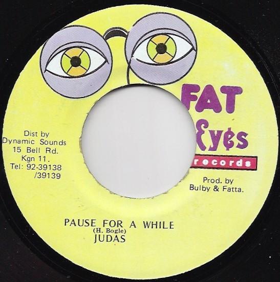 

7inch Record JUDAS 4 Pause For A While NONE Fat Eyes Record 1995 Jamaica Reggae Ska Dub Used