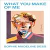 What You Make of Me by Sophie Madeline Dess Hardback Book 9780593830826