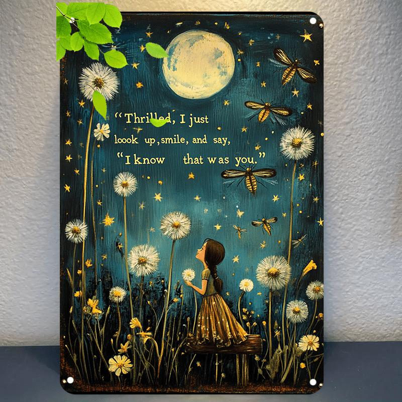 Thrilled I Just Look Up Smile And Say I Know That Was You Moonlight Dandelion  Fireflies Art Vintage Metal Tin Sign  Inspira 20x30cm（7.8x11.8inch）