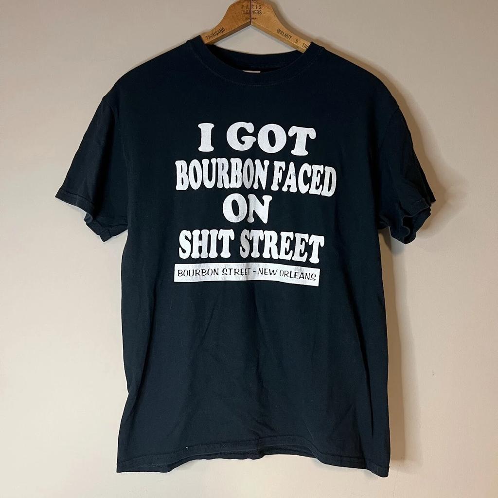 VTG I Got Bourbon Faced On S**t Street New Orleans Graphic Tshirt 2000s Shirt M