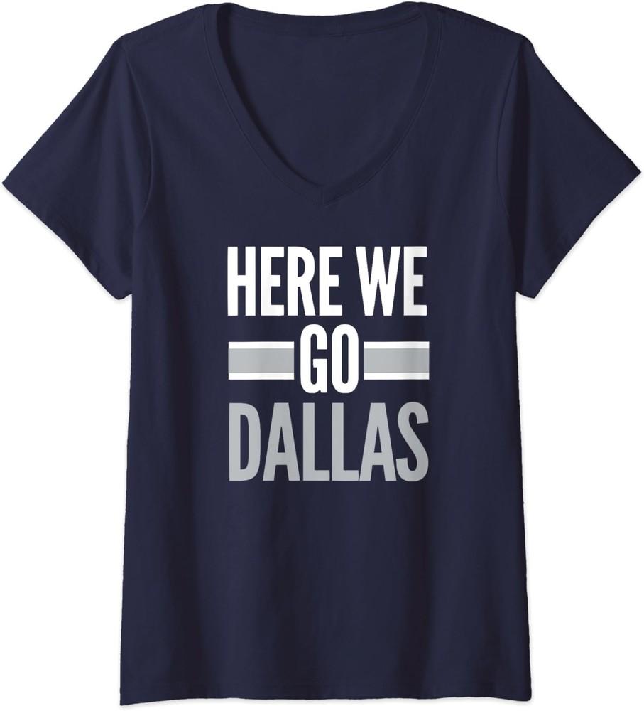 Here We Go Dallas Funny Dallas Here We Go Fan Ladies  V-Neck Tshirt Unisex T-Shirt L