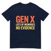 Gen X Lots Of Memories No Evidence Funny Sarcastic Quote Tshirt
