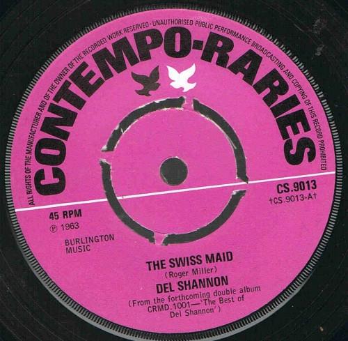 

7inch Record DEL SHANNON The Swiss Maid Hey Little Girl CS9013 ContempoRaries 1974 UK Rock Used