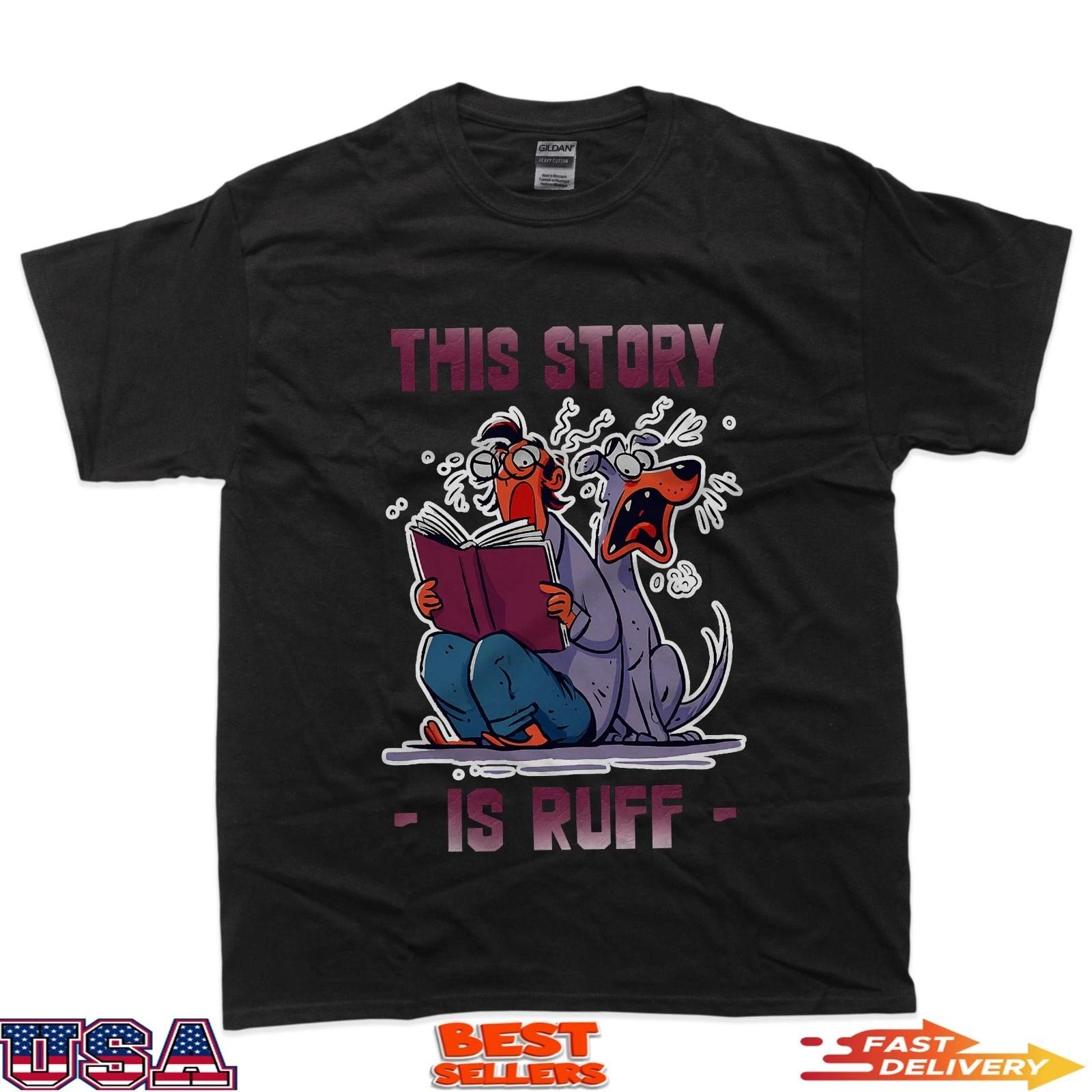 This Story is Ruff T-Shirt S