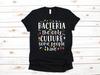 Funny Bacteria Only Culture Shirt, Funny Biologist Shirt, Biology Teacher Gift, Science T-shirt,T-shirt, T-shirt, Tank Top