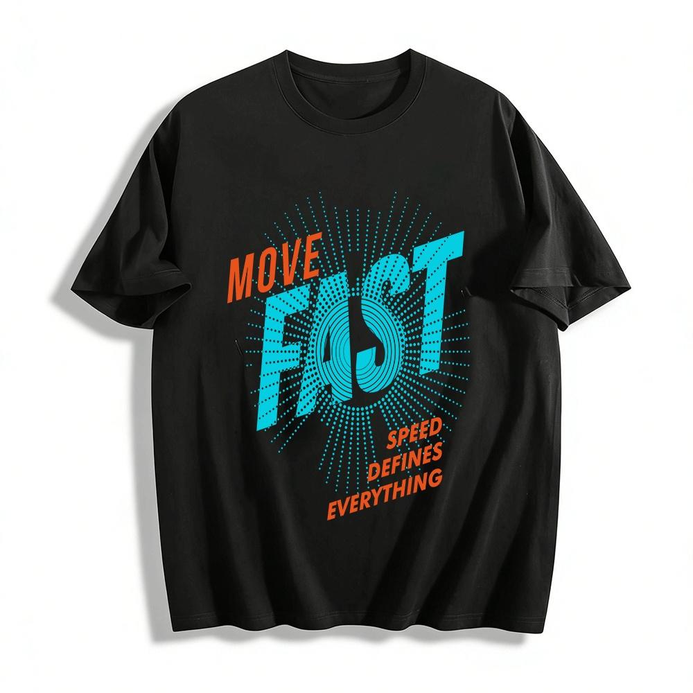 

Move Fast Slogan Graphic Tee Speed Defines Everything Casual Top Pure cotton T-shirt XXS