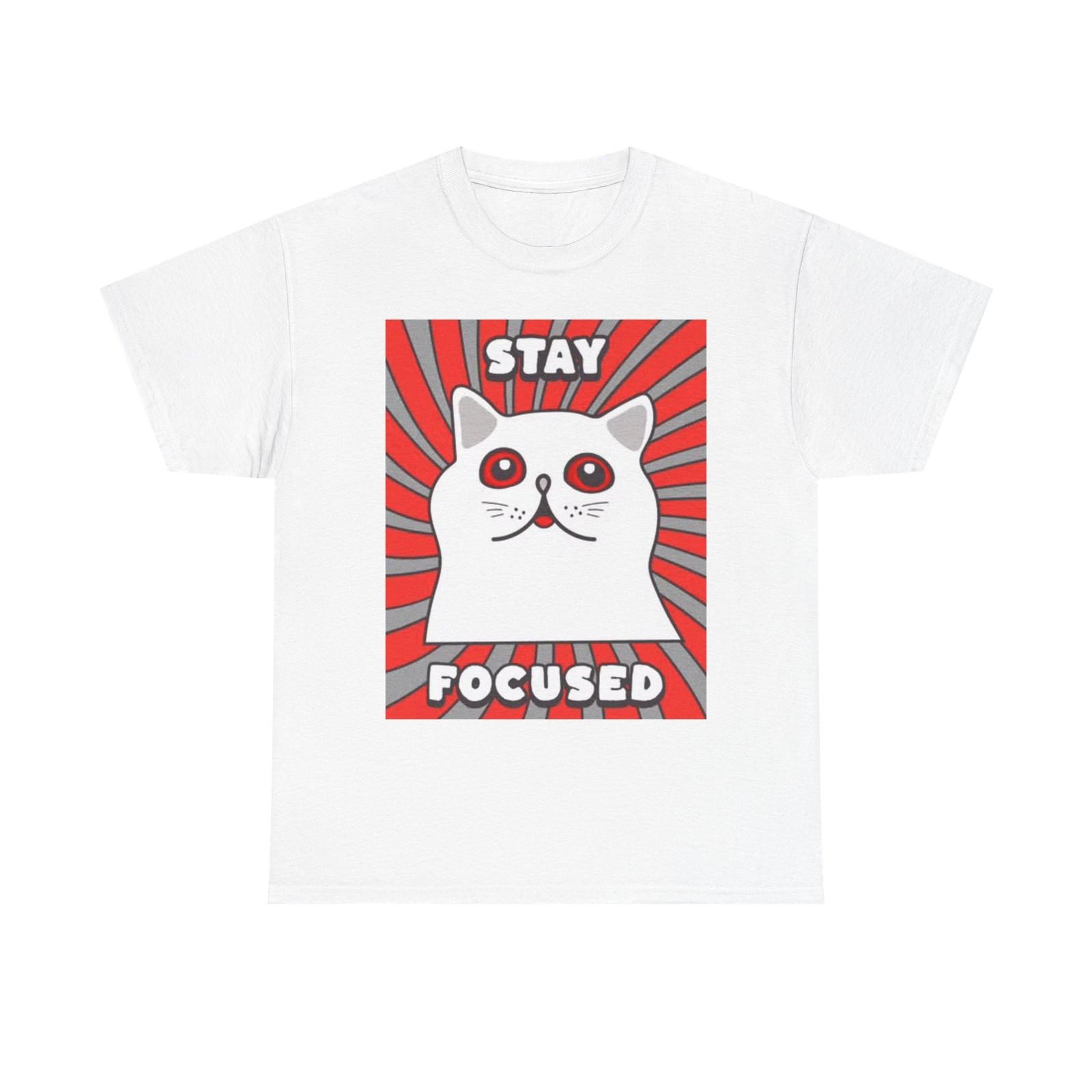Stay Focused Trippy Cat Graphic Funny Jokes Humor Kitten Unisex Heavy Cotton Tee XXL