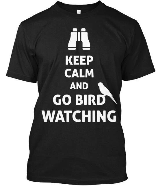 Keep Calm And Go Bird Watching TTshirt Made in the USA Size S to 5XL S