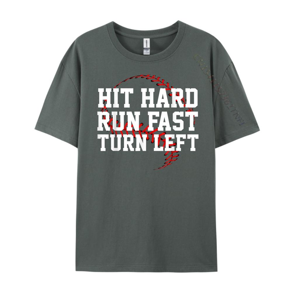 Hit Hard Run Fast Turn Left Funny Baseball Gift Funny T Shirts Oversized T Shirt Men Valentines Day