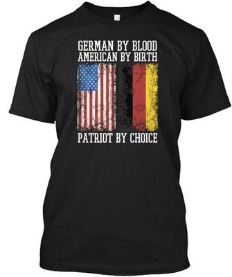 German By Blood Patriot Choice Ii American Birth T-Shirt Made In USA S To 5XL