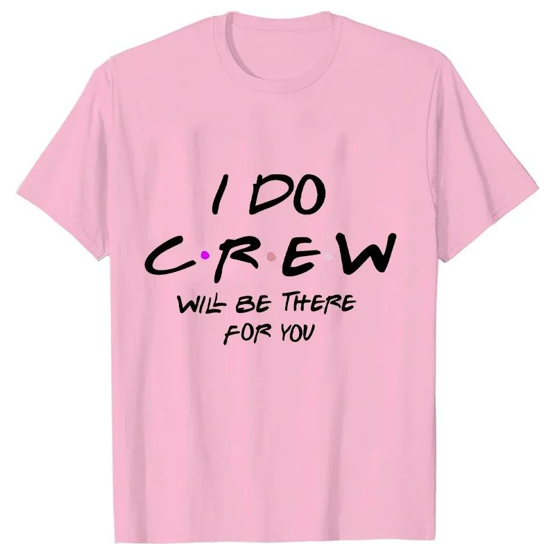 Engagement Bachelorette Party Tshirt Wine Crew Top Bridesmaid Team Bride Sister Mother of The Groom T Shirt Bridal Shower Tee