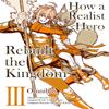 How a Realist Hero Rebuilt the Kingdom Manga Omnibus 3 By... 9781718341050