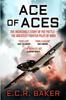 Buch Ace of Aces : The Incredible Story of Pat Pattle - the Greatest Fighter Pilot of WWII