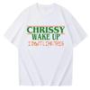 Chrissy Wake Up I Don T Like This Tshirt 2026 Spring Summer New Fashion Short Sleeve Casual Hellcheer Cosplay Shirt Gift Tops