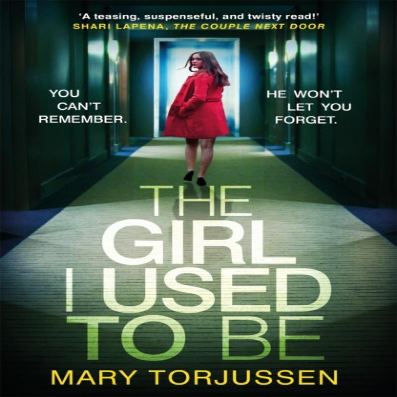 The Girl I Used To Be by Mary Torjussen Paperback Book 9781472240811