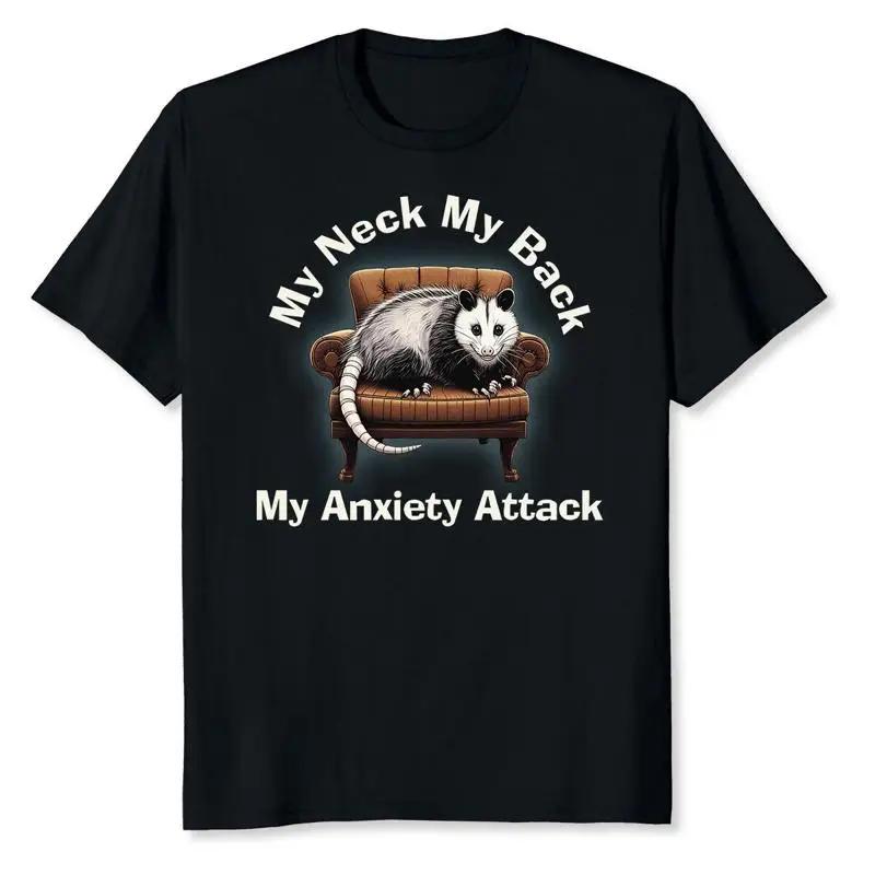 

Funny Opossum Anxiety Attack My Neck My Back Graphic Tee Breathable Cotton Short Sleeve TShirt S