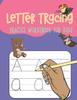 The Letter Tracing : Learning To Write Alphabet, Handwriting Activity Book For Preschoolers, Kindergartens Book