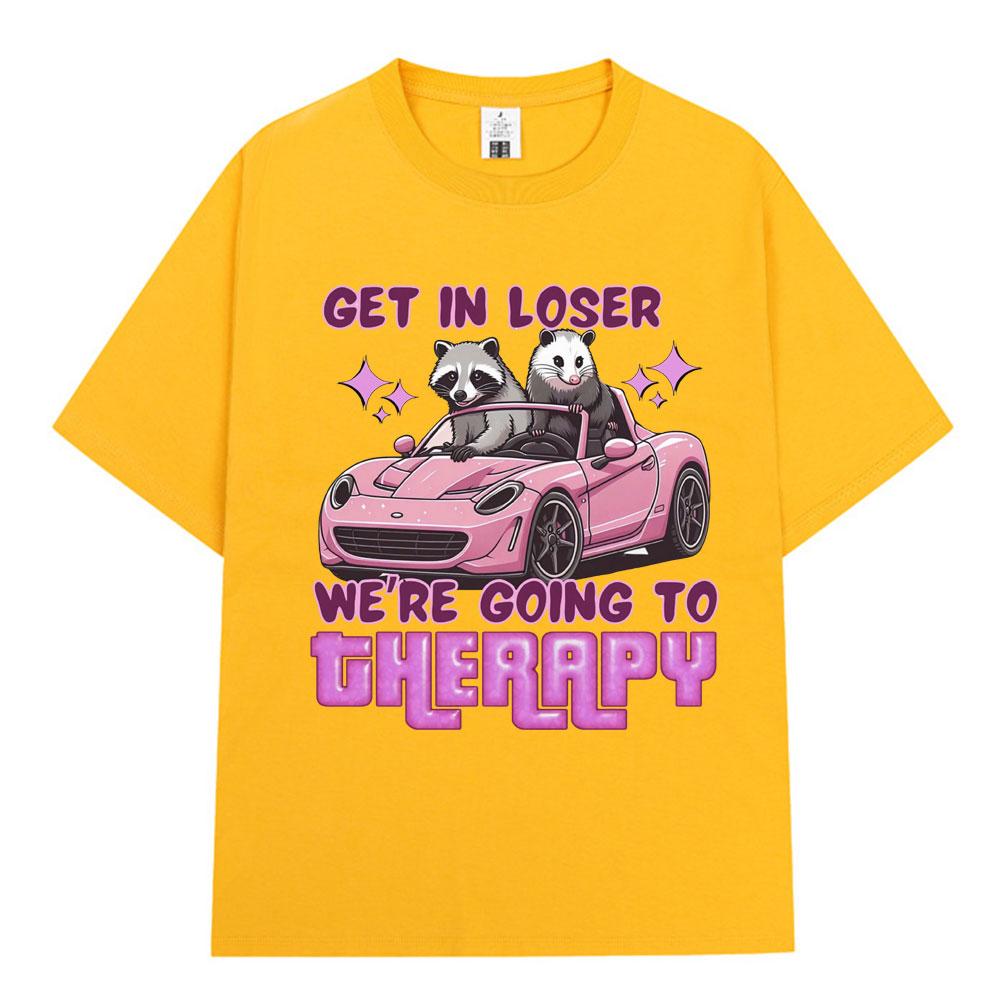 Get in Loser We Going Therapy Tshirt Funny Animal Raccoon Possum Meme Short Sleeve Tshirts Unisex Women Cotton Loose T Shirts