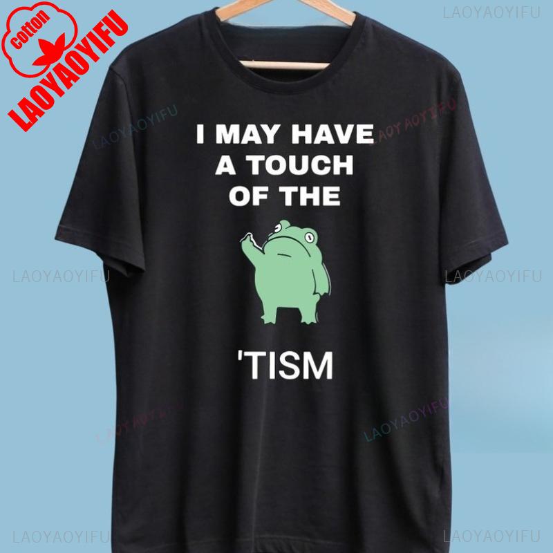 I May Have A Touch of The Tism Premium Funny Autism Awareness Frog Unisex Shirt Fashion Style Streetwear Allmatch Shortsleev
