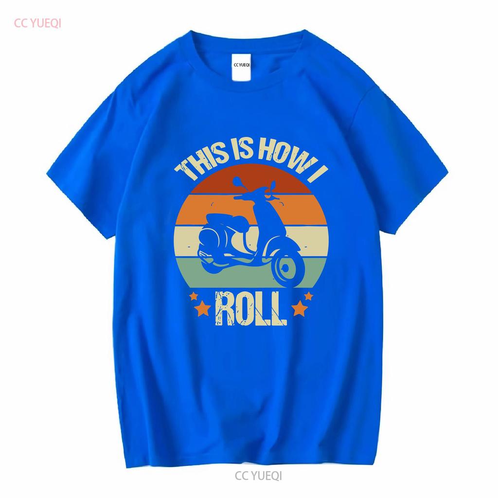 This Is How I Roll T Shirt Vintage Scooter Retro Style Moped Funny For Driver Id 2095 Long Or Short Sleeves Vintage Washed