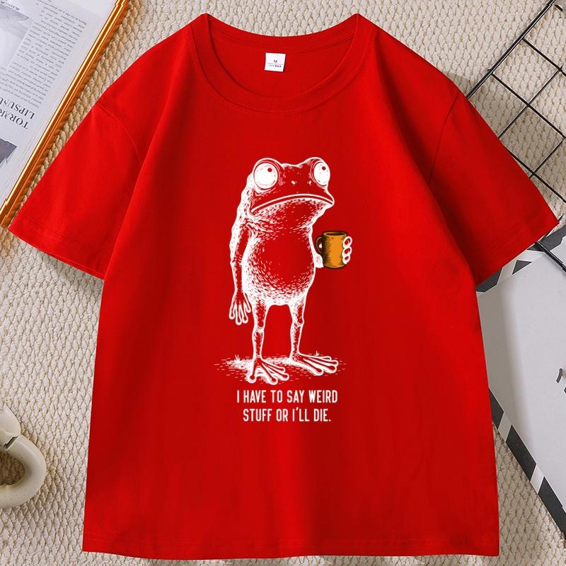 

I Have To Say Weird Stuff or Ill Die Frog Drinking Coffee TShirt Unisex Women Weird Humor T Shirt Breathable Casual Cotton Tops S