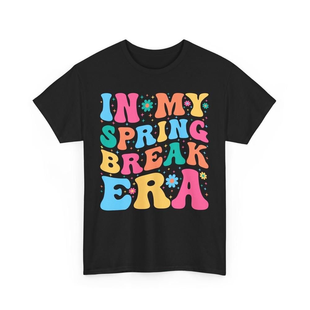 In My Spring Break Era T-Shirt | Nature Walks Springtime Joy Tee |