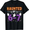 Haunted by 67 Funny Haunted by 6-7 Funny 6 7 Halloween T-Shirt