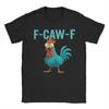 Mens Womens Funny F-Caw-F Chicken FCAWF Shirt 100% Cotton New Arrival Tee Shirts Top Clothing