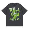 Dill with It Funny Pickle Graphic Tshirts Unisex Women High Street Gothic Harajuku Tshirt Summer Cotton Casual Loose T Shirt