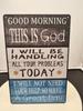 Good Morning This Is God I Will Be Handling All Your Problems Today  Inspirational Metal Sign for Home Officeor Church De