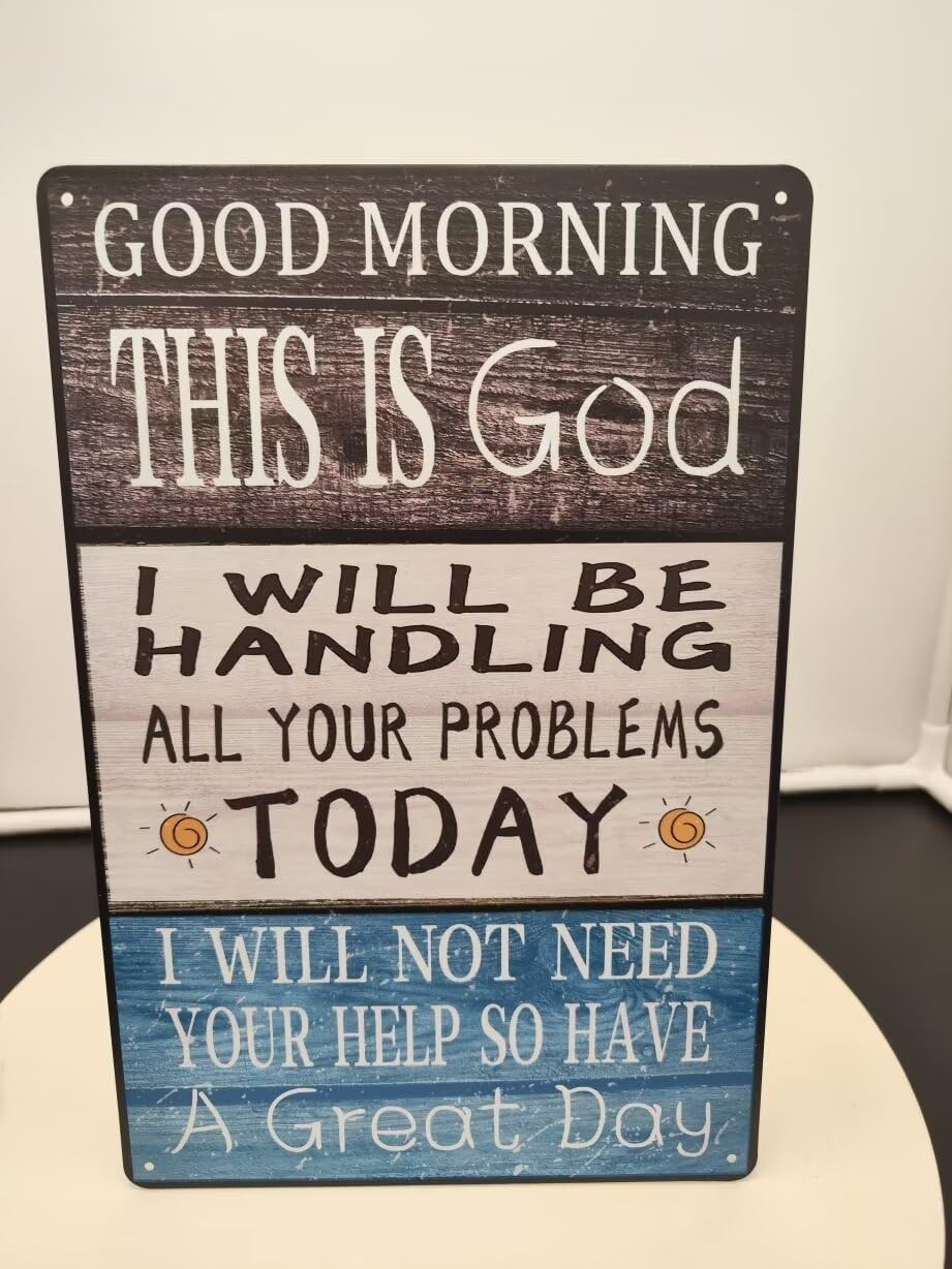 

Good Morning This is God I Will Be Handling All Your Problems Today Inspirational Metal Sign for Home Officeor Church De 20x30cm（7.8x11.8inch）