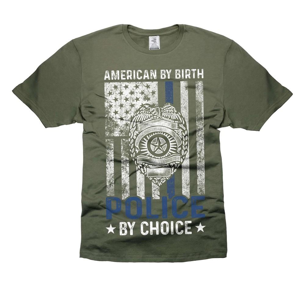 Mens American By Birth Police By Choice Shirt Patriotic USA Flag Tee Unisex T-Shirt XL