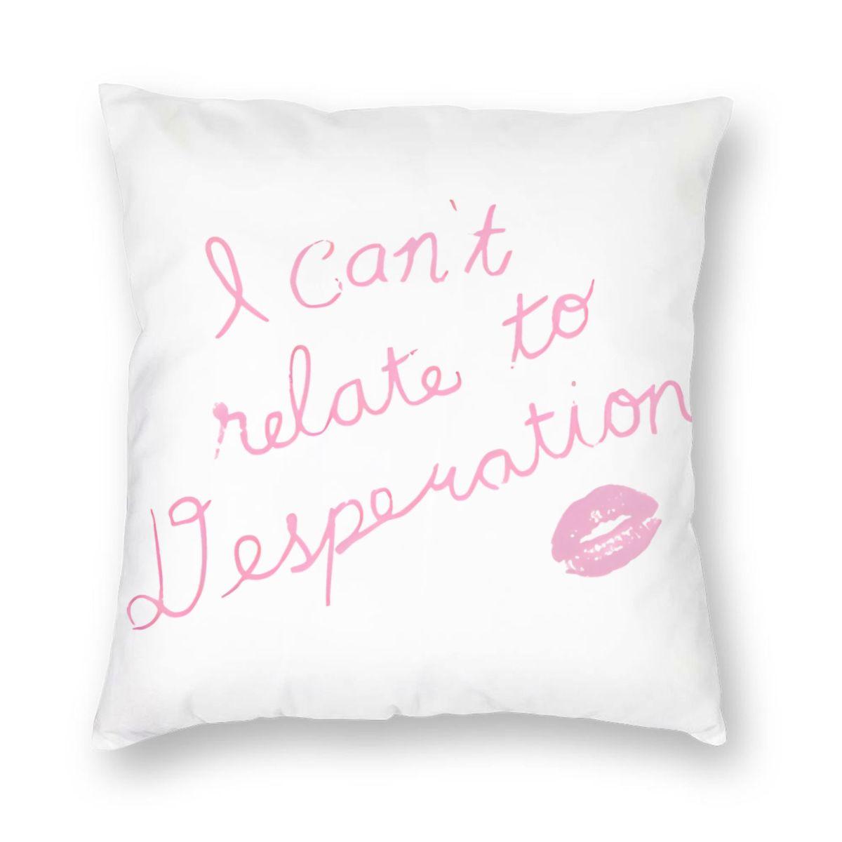 

I Can t Relate To Desperation Sabrina Carpenter Pillowcase Soft Polyester Cushion Cover Decorative Throw Pillow Case Cover 12x12Inch