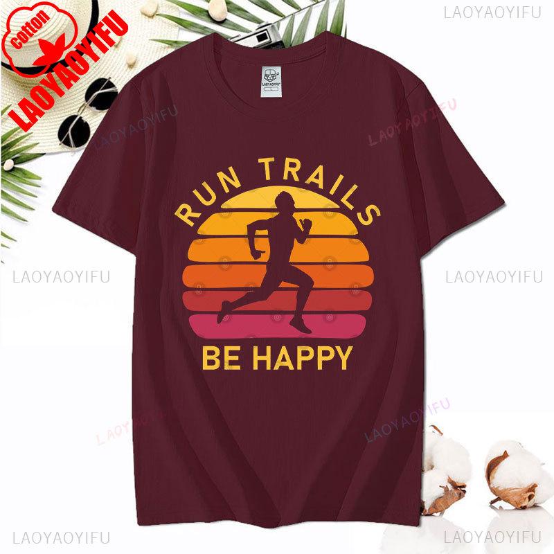 Hiking Leisure T Shirt Run Trails Be Happy Mountain Runner Trail Running Harajuku T-Shirt Men Short Sleeve Cotton Tees Camisetas