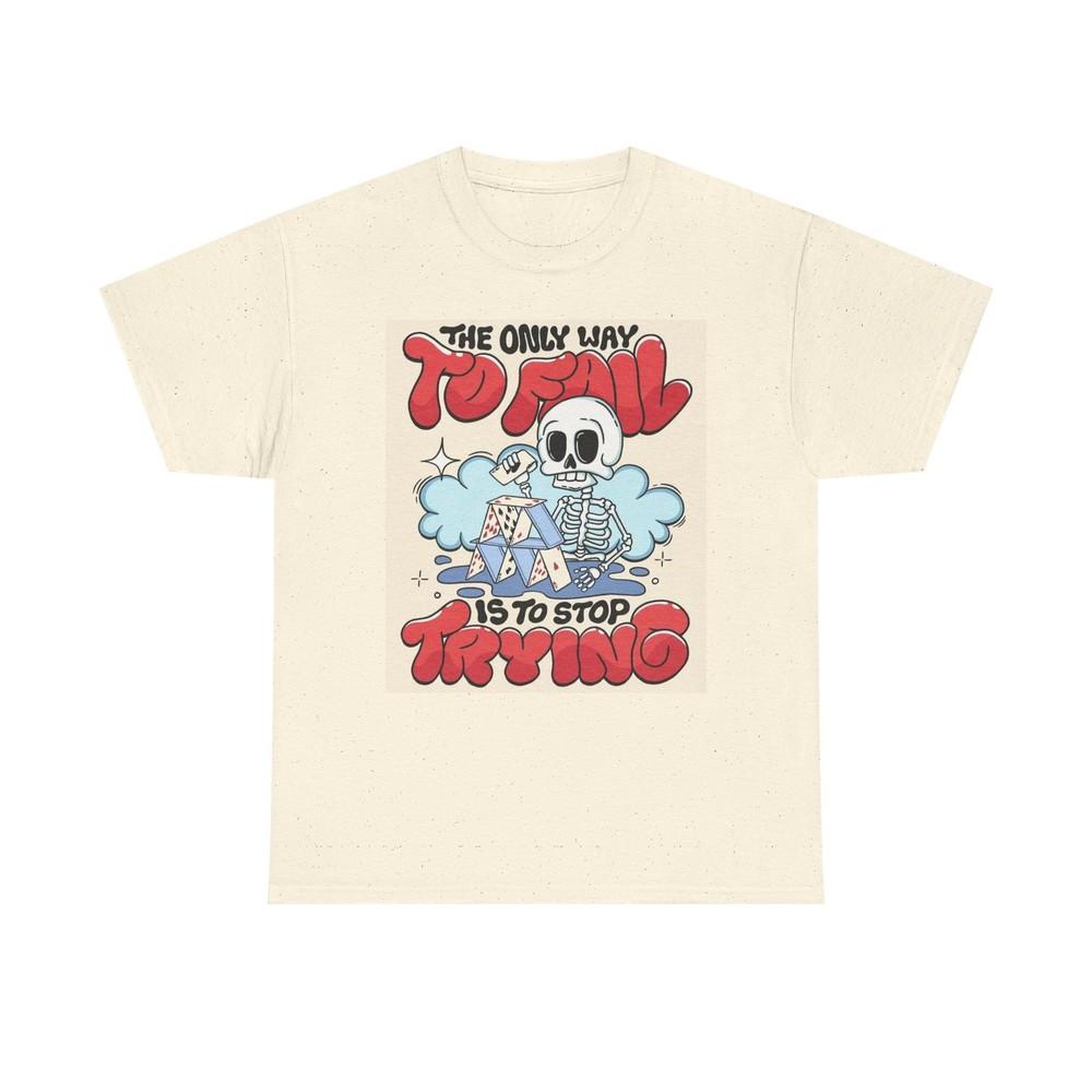 

Stop Trying Graphic T Shirt Funny Retro Skeleton Unisex Heavy Cotton Tee Unisex T-Shirt S