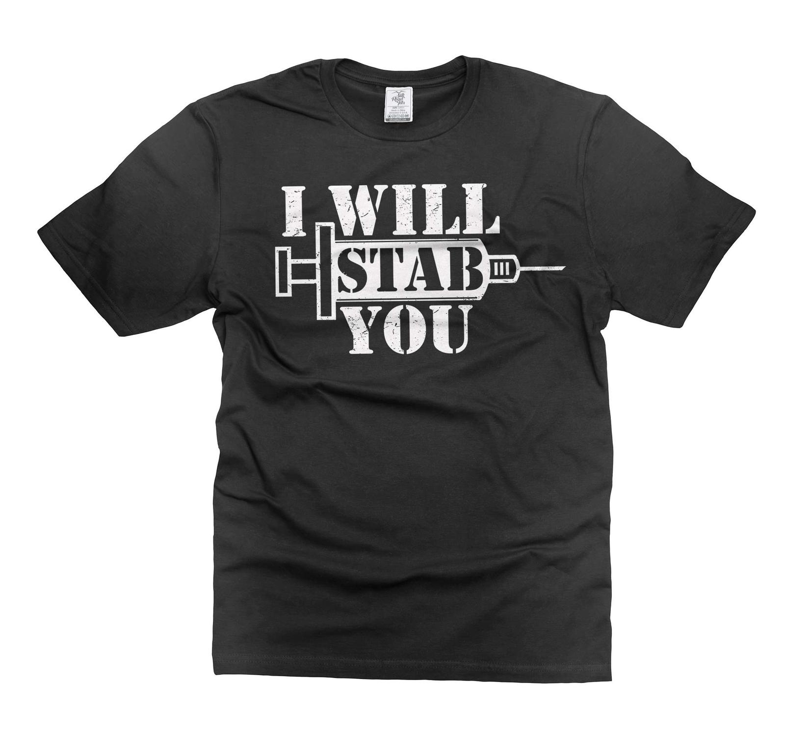 Funny I Will Stab You Shirt Nurse Doctor Shirts Humorous Gifts Birthday tee 3XL