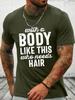Unisexs With A Body Like This Funny Casual Loose Cotton Tshirt