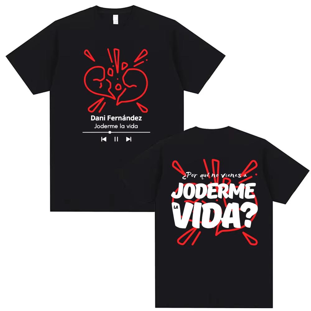 

2026 DANI FERNÁNDEZ JODERME LA VIDA Album Merch T Shirts Men Women Fashion Retro Casual Tshirt Hip Hop T Shirt Ins M