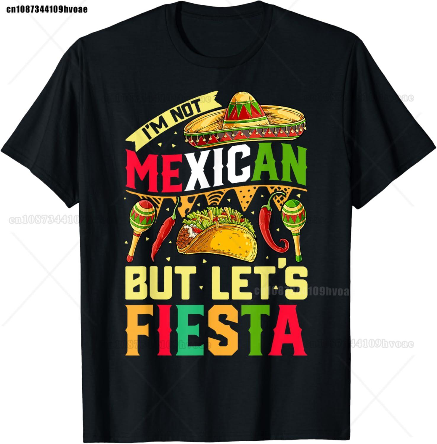 

Im Not Mexican But Lets Fiesta T shirt Cinco de Mayo Women S