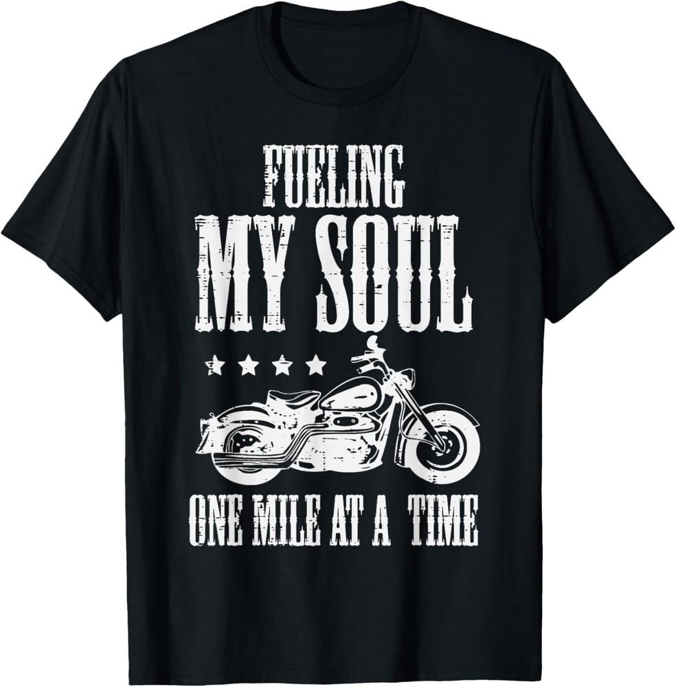 

Biker Fueling My Soul 1 Mile A Time Motorcycle Men Women Gift Unisex T-Shirt M