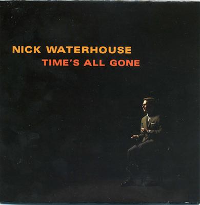 CD NICK WATERHOUSE - Time's All Gone IL2005 Innovative Leis 2012 US Soul/Funk Gebruikt