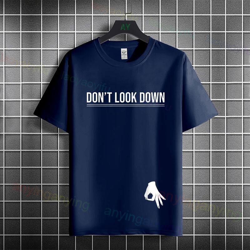 Funny Dont Look Down The Circle Game Humor Style Slogan Tshirt 100 Cotton Short Sleeve Fashion Casual Tshirt Outdoor Wear