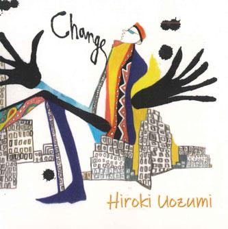 

CD HIROKI UOZUMI - Change MOP004 MUSIC OFFICE PL Japan Japanese Pop/Rock Used