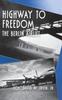 წიგნი Highway To Freedom : The Berlin Airlift
