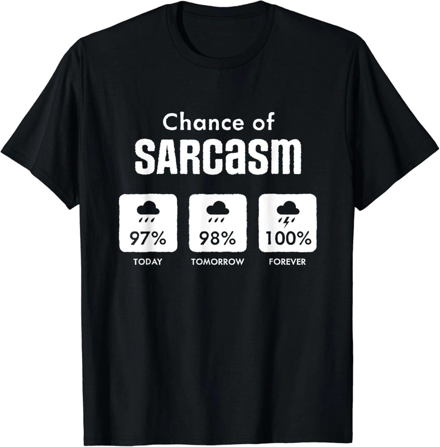 Funny Sarcastic Shirt - Chance of Sarcasm Weather Forecast Gift Unisex T-Shirt S
