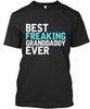 Best Freaking Granddaddy Ever V2 Freakin T-Shirt Made In the USA Size S To 5XL