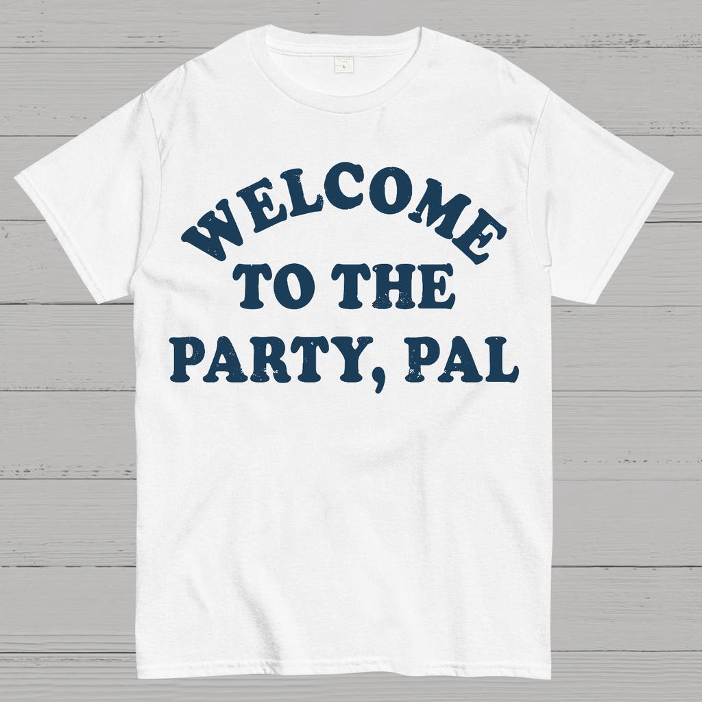 Welcome To The Party, Pal! Cotton Summer Casual Cool Loose T-Shirt