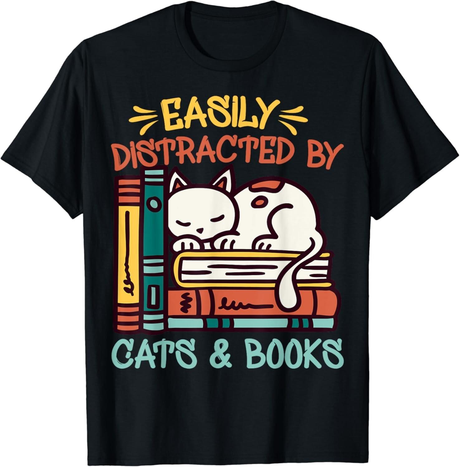 Funny Cats And Books Easily Distracted By Cats And Books Gift Unisex T-Shirt S