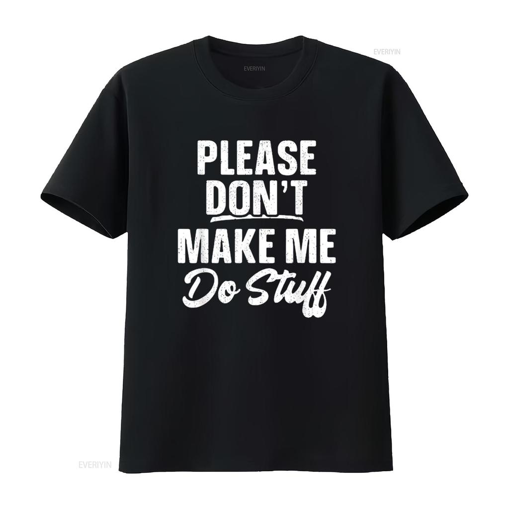 Mens Please Don t Make Me Do Stuff Shirt for Lazy Shirtnager Black Large vintage Washed Casual Top For Everyday Wear